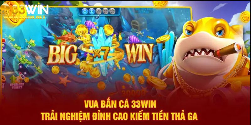 Tổng Quan Về Bắn Cá 33WIN